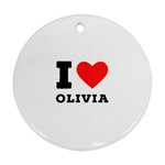 I love olivia Round Ornament (Two Sides) Front