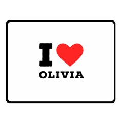 I Love Olivia One Side Fleece Blanket (small) by ilovewhateva