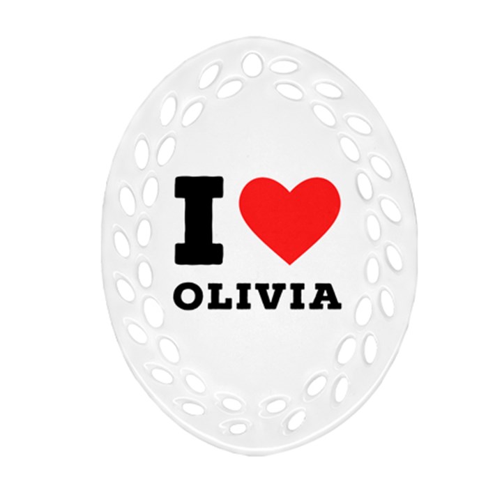 I love olivia Oval Filigree Ornament (Two Sides)