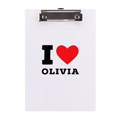 I Love Olivia A5 Acrylic Clipboard by ilovewhateva