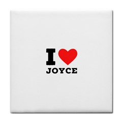 I Love Joyce Tile Coaster by ilovewhateva