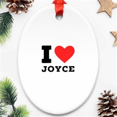 I Love Joyce Ornament (oval) by ilovewhateva