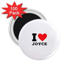 I Love Joyce 2 25  Magnets (100 Pack)  by ilovewhateva