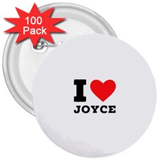 I Love Joyce 3  Buttons (100 Pack)  by ilovewhateva