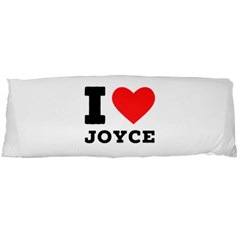 I Love Joyce Body Pillow Case (dakimakura) by ilovewhateva