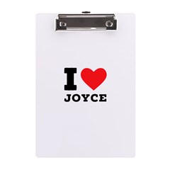 I Love Joyce A5 Acrylic Clipboard by ilovewhateva