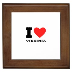 I Love Virginia Framed Tile by ilovewhateva