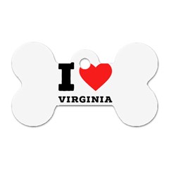 I Love Virginia Dog Tag Bone (one Side) by ilovewhateva