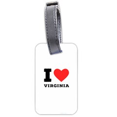 I Love Virginia Luggage Tag (one Side) by ilovewhateva