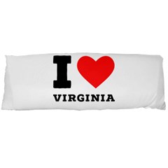 I Love Virginia Body Pillow Case Dakimakura (two Sides) by ilovewhateva