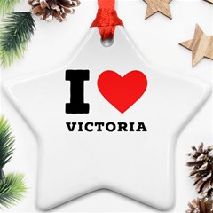 I Love Victoria Ornament (star) by ilovewhateva