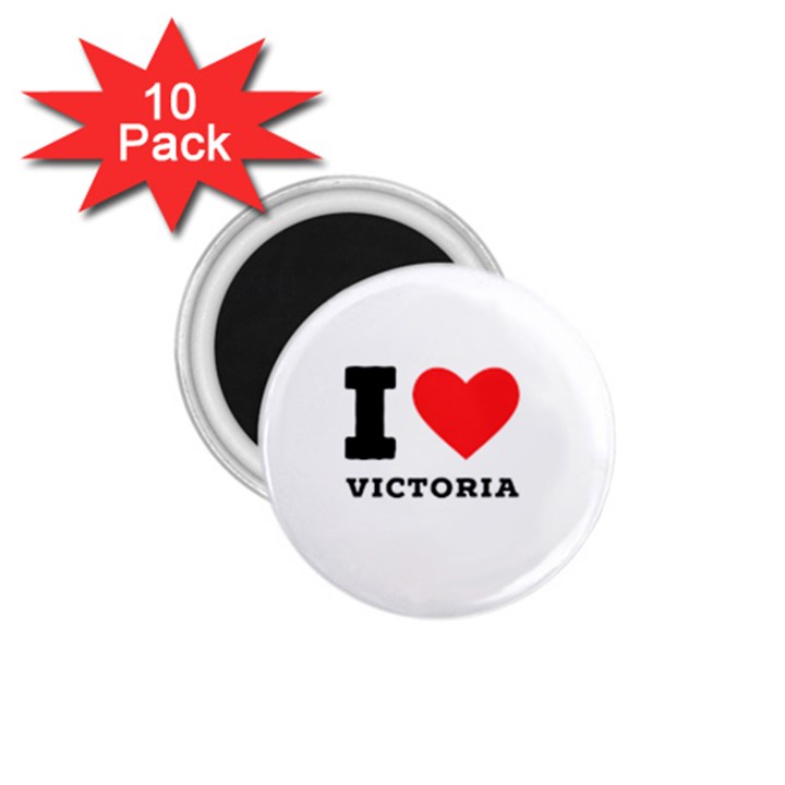 I love victoria 1.75  Magnets (10 pack) 