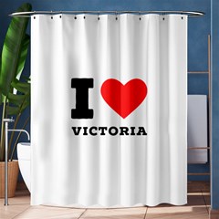 I Love Victoria Shower Curtain 60  X 72  (medium)  by ilovewhateva