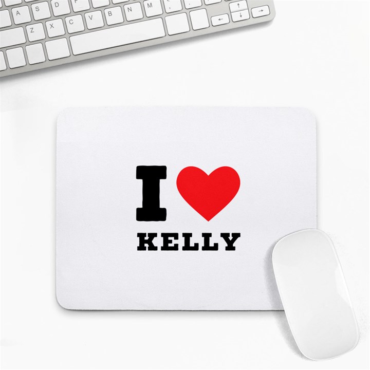 I love Kelly  Small Mousepad