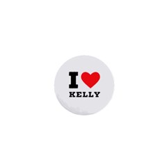 I Love Kelly  1  Mini Buttons by ilovewhateva