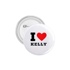 I Love Kelly  1 75  Buttons by ilovewhateva