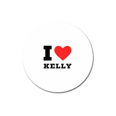 I Love Kelly  Magnet 3  (round) by ilovewhateva