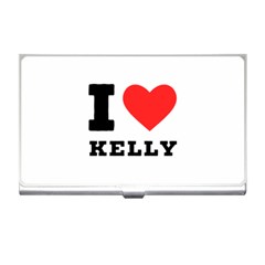 I Love Kelly  Business Card Holder by ilovewhateva