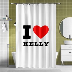 I Love Kelly  Shower Curtain 48  X 72  (small)  by ilovewhateva