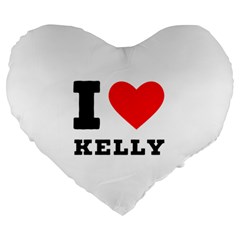 I Love Kelly  Large 19  Premium Heart Shape Cushions by ilovewhateva