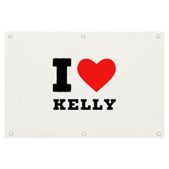 I Love Kelly  Banner And Sign 6  X 4  by ilovewhateva