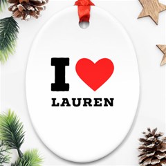 I Love Lauren Ornament (oval) by ilovewhateva