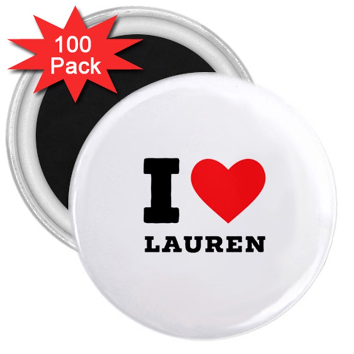 I love lauren 3  Magnets (100 pack)