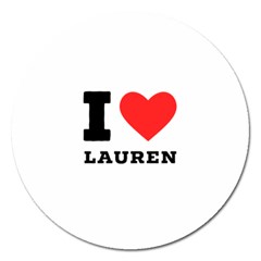 I Love Lauren Magnet 5  (round) by ilovewhateva