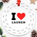 I love lauren Round Filigree Ornament (Two Sides) Front