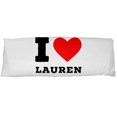 I Love Lauren Body Pillow Case (dakimakura) by ilovewhateva