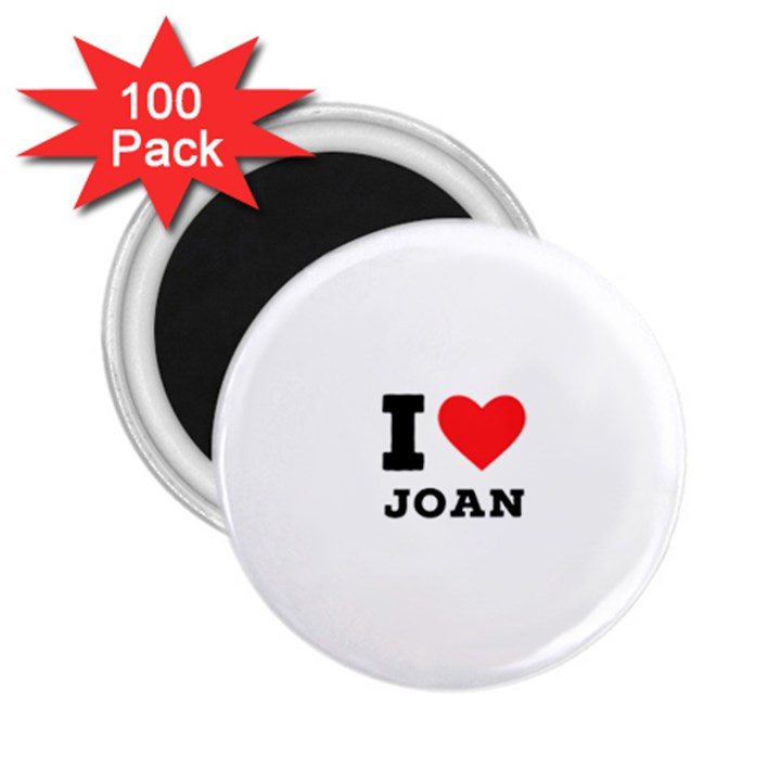 I love Joan  2.25  Magnets (100 pack) 