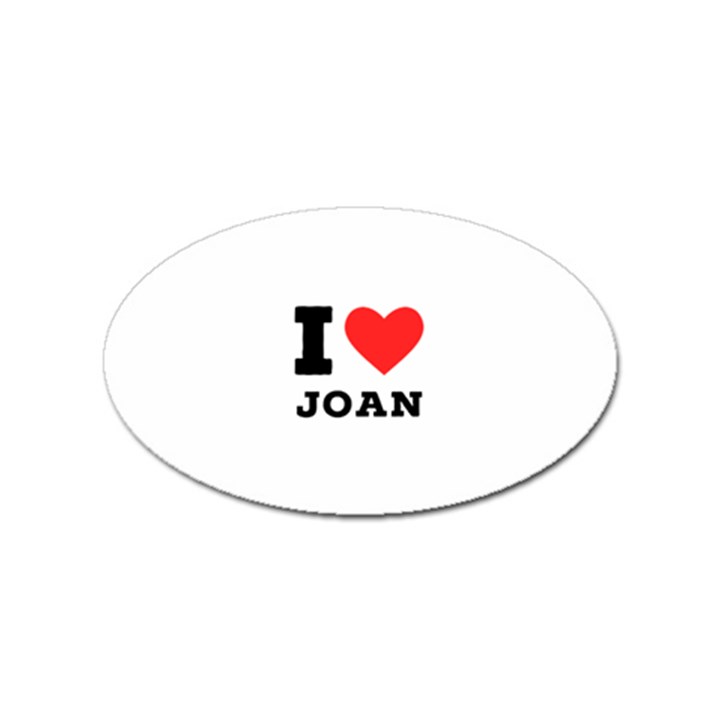 I love Joan  Sticker (Oval)