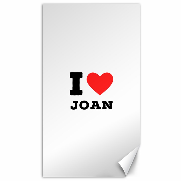 I love Joan  Canvas 40  x 72 