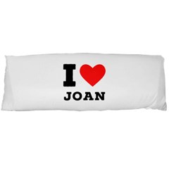 I Love Joan  Body Pillow Case (dakimakura) by ilovewhateva