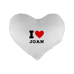 I Love Joan  Standard 16  Premium Heart Shape Cushions by ilovewhateva