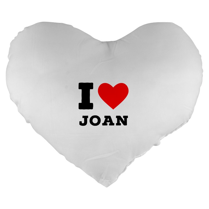 I love Joan  Large 19  Premium Heart Shape Cushions