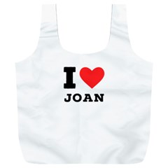 I Love Joan  Full Print Recycle Bag (xxl) by ilovewhateva