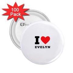 I Love Evelyn 2 25  Buttons (100 Pack)  by ilovewhateva