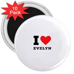 I love evelyn 3  Magnets (10 pack)  Front