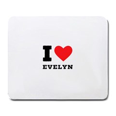 I Love Evelyn Large Mousepad by ilovewhateva