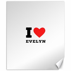 I Love Evelyn Canvas 8  X 10  by ilovewhateva