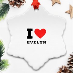 I Love Evelyn Ornament (snowflake) by ilovewhateva