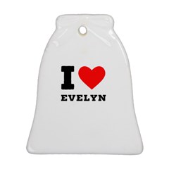 I Love Evelyn Bell Ornament (two Sides) by ilovewhateva