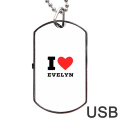 I Love Evelyn Dog Tag Usb Flash (two Sides) by ilovewhateva