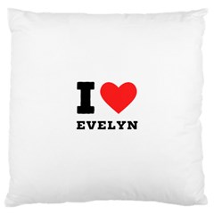 I Love Evelyn Large Cushion Case (one Side) by ilovewhateva