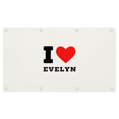 I Love Evelyn Banner And Sign 7  X 4  by ilovewhateva