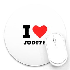 I Love Judith Round Mousepad by ilovewhateva