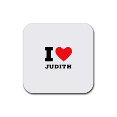 I Love Judith Rubber Coaster (square) by ilovewhateva