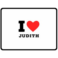 I Love Judith One Side Fleece Blanket (large) by ilovewhateva