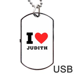 I Love Judith Dog Tag Usb Flash (one Side) by ilovewhateva